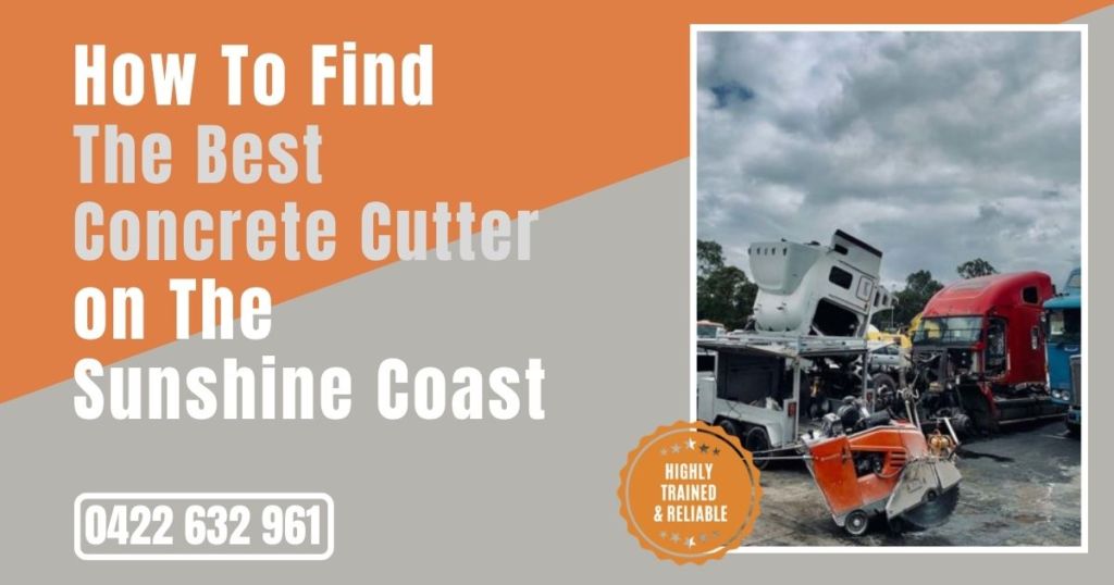 How To Find The Best Concrete Cutter on The Sunshine Coast 1