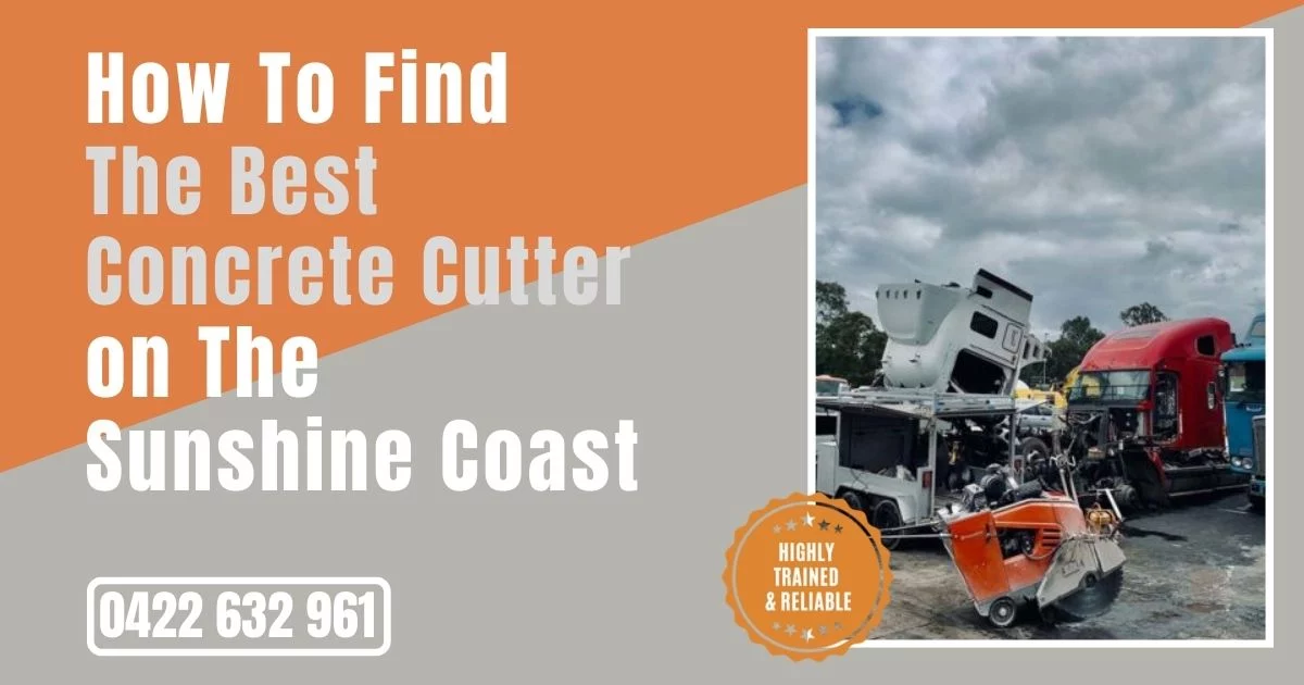 Find The Best Concrete Cutter on The Sunshine Coast