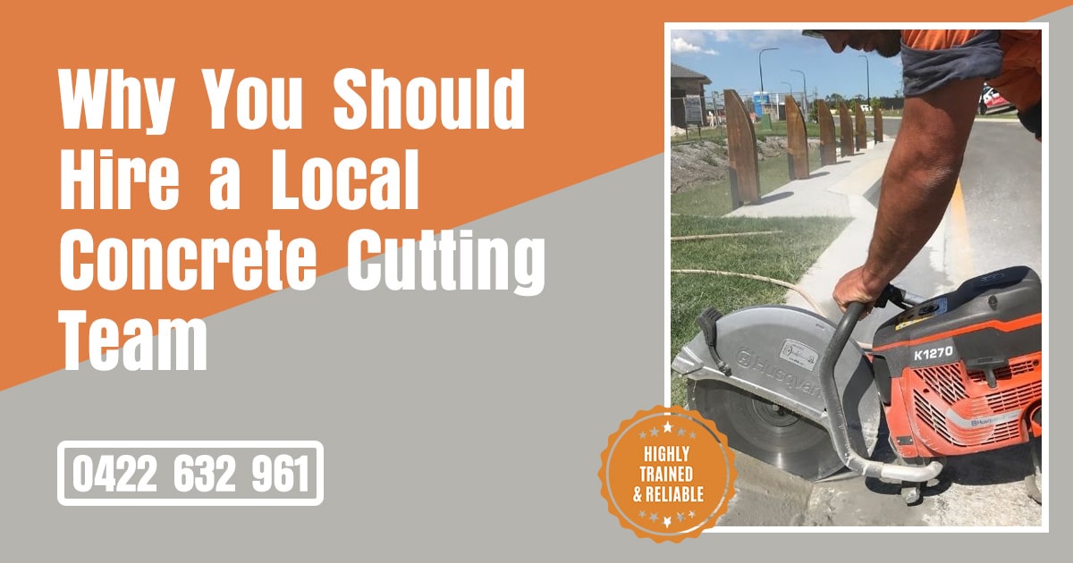 Why You Should Hire a Local Concrete Cutting Team Feature Image