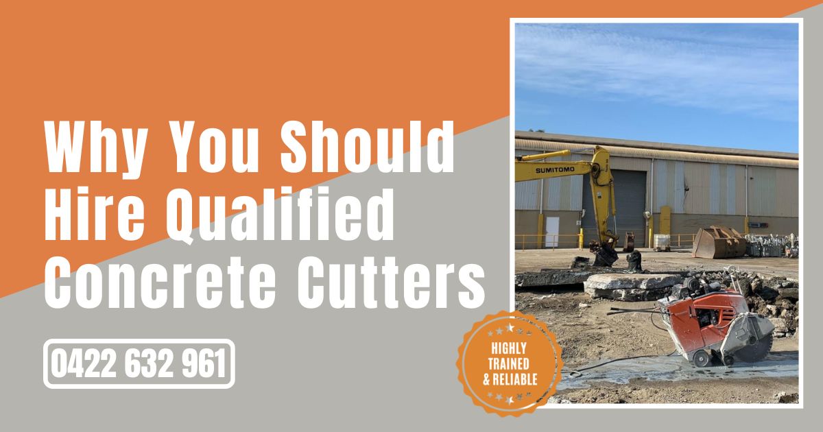 Why You Should Hire Qualified Concrete Cutters