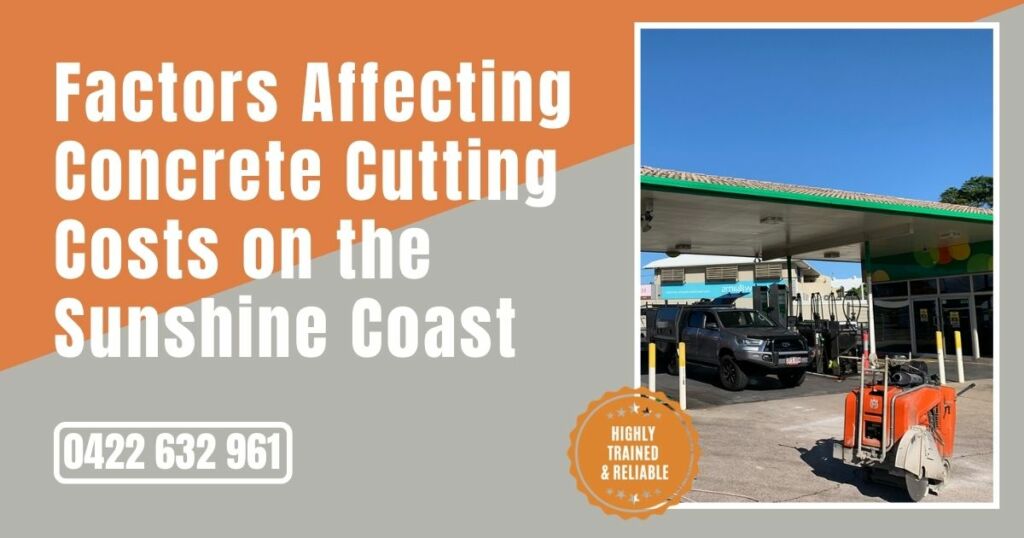 Factors Affecting Concrete Cutting Costs on the Sunshine Coast