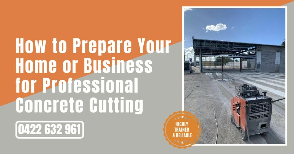 How to Prepare Your Home or Business for Professional Concrete Cutting