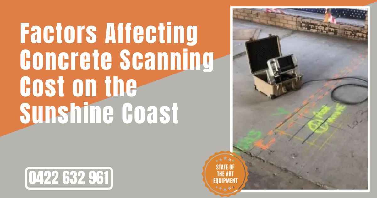 Factors Affecting Concrete Scanning Cost on the Sunshine Coast 1