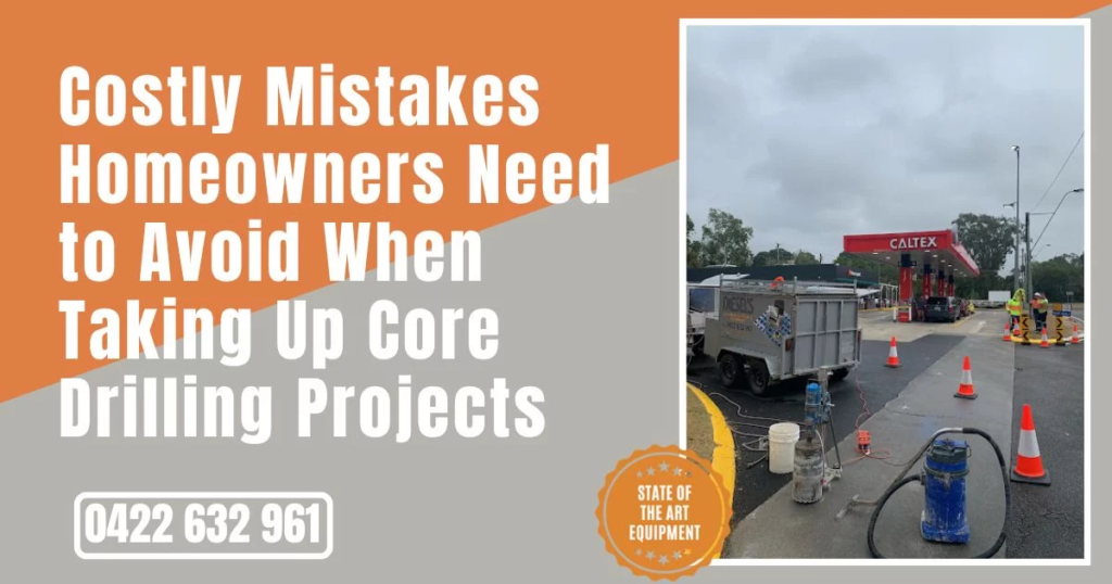 Drilling Down the Costs of Core Drilling on the Sunshine Coast 7 Costly Mistakes Homeowners Need to Avoid When Taking Up Core Drilling Projects